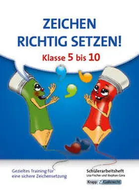 Gora / Fischer |  Richtige Zeichensetzung in 5 bis 10 - Schülerarbeitsheft | Buch |  Sack Fachmedien