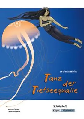 Grüner / Schoberth |  Tanz der Tiefseequalle  - Schülerheft | Buch |  Sack Fachmedien