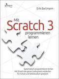 Bartmann |  Bartmann, E: Mit Scratch 3 programmieren lernen | Buch |  Sack Fachmedien