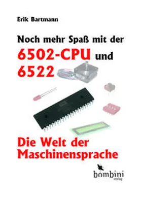 Bartmann |  Noch mehr Spaß mit der 6502-CPU und 6522 | Buch |  Sack Fachmedien