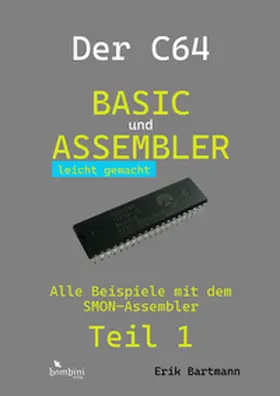 Bartmann |  Der C64 -- Basic und Assembler leicht gemacht | Buch |  Sack Fachmedien
