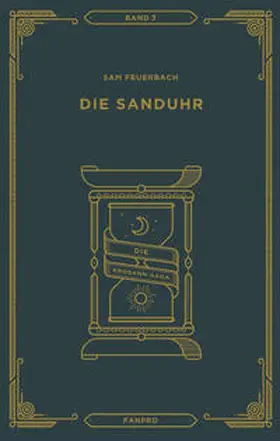 Feuerbach |  Die Sanduhr: Die Krosann-Saga Band 3 | Buch |  Sack Fachmedien
