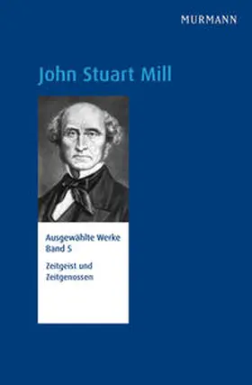 Ackermann / Schmidt |  John Stuart Mill, Zeitgeist und Zeitgenossen | Buch |  Sack Fachmedien