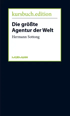 Sottong / Murmann / Felixberger |  Die größte Agentur der Welt | eBook | Sack Fachmedien