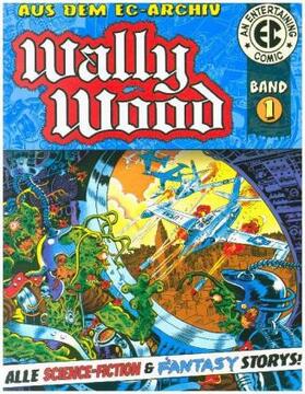 Wood |  EC Archiv - Wally Wood 1 | Buch |  Sack Fachmedien