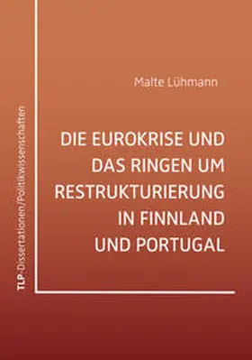 Lühmann |  DIE EUROKRISE UND DAS RINGEN UM RESTRUKTURIERUNG IN FINNLAND UND PORTUGAL | Buch |  Sack Fachmedien
