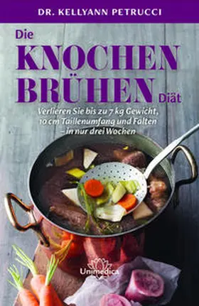 Petrucci |  Die Knochenbrühen-Diät | Buch |  Sack Fachmedien