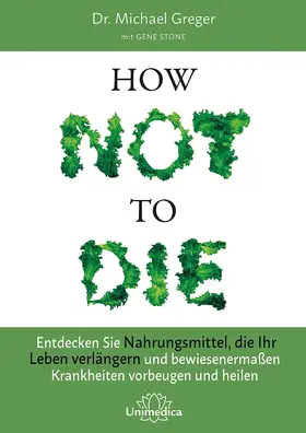 Greger / Stone |  How Not To Die | eBook | Sack Fachmedien