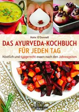 O'Donnell |  DAS AYURVEDA-KOCHBUCH FÜR JEDEN TAG | Buch |  Sack Fachmedien