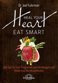 Fuhrman |  Fuhrmann, J: HEAL YOUR HEART - EAT SMART | Buch |  Sack Fachmedien