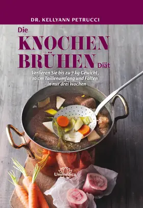 Petrucci |  Die Knochenbrühen-Diät-E-Book | eBook | Sack Fachmedien