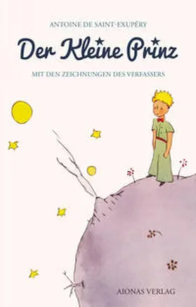 Saint-Exupéry |  Der kleine Prinz: Antoine de Saint-Exupéry (Mit den Zeichnungen des Verfassers) | Buch |  Sack Fachmedien