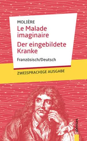 Molière |  Le Malade imaginaire / Der eingebildete Kranke: Molière: Zweisprachig Französisch/Deutsch | Buch |  Sack Fachmedien