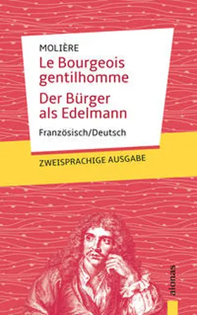 Molière |  Le Bourgeois  gentilhomme / Der Bürger  als Edelmann: Zweisprachig Französisch / Deutsch | Buch |  Sack Fachmedien