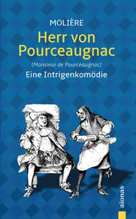 Molière |  Herr von Pourceaugnac: Molière: Eine Intrigenkomödie (Illustrierte Ausgabe) | Buch |  Sack Fachmedien