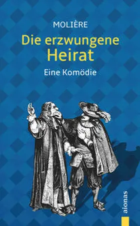 Molière |  Die erzwungene Heirat. Molière: Eine Komödie (illustrierte Ausgabe) | Buch |  Sack Fachmedien