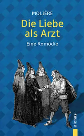 Molière |  Die Liebe als Arzt. Molière: Eine Komödie (illustrierte Ausgabe) | Buch |  Sack Fachmedien