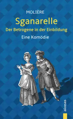 Molière |  Sganarelle oder Der Betrogene in der Einbildung | Buch |  Sack Fachmedien