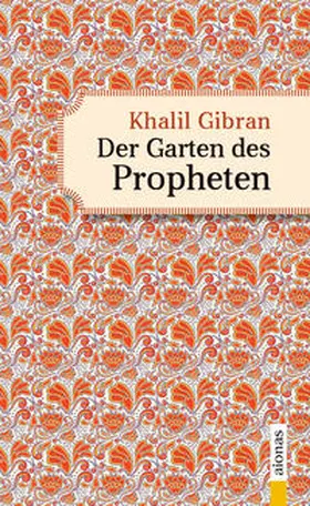 Gibran |  Der Garten des Propheten. Khalil Gibran. Illustrierte Ausgabe | Buch |  Sack Fachmedien