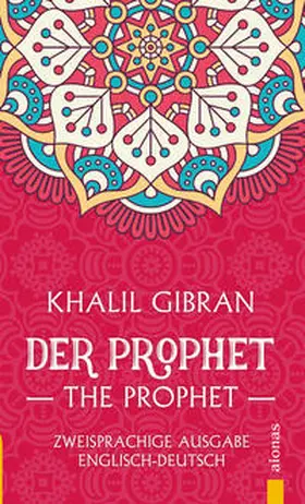Gibran |  Der Prophet / The Prophet. Khalil Gibran. Zweisprachige Ausgabe Englisch-Deutsch | Buch |  Sack Fachmedien