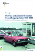 Boeger |  Die Stasi und die innerdeutschen Grenzübergangsstellen 1961–1989 | Buch |  Sack Fachmedien