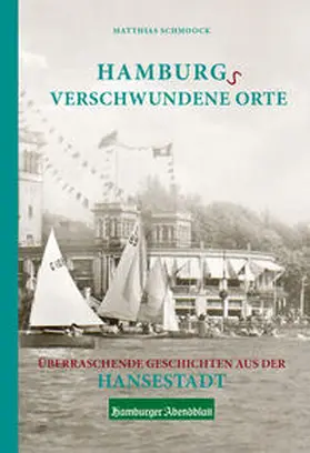 Schmoock |  Hamburgs verschwundene Orte | Buch |  Sack Fachmedien