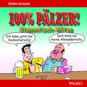 Boiselle / Wittmann |  100% PÄLZER! Stammtisch-Witze | Buch |  Sack Fachmedien