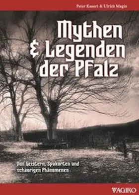 Kauert / Magin |  Mythen & Legenden der Pfalz | Buch |  Sack Fachmedien