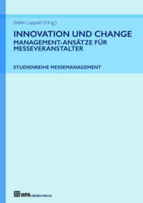 Durke / Luppold / Tatjana Fischer |  Innovation und Change: Management-Ansätze für Messeveranstalter | Buch |  Sack Fachmedien