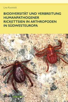 Kurzrock |  Biodiversität und Verbreitung humanpathogener Rickettsien in Arthropoden in Südwesteuropa | Buch |  Sack Fachmedien