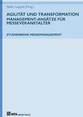 Hoffmann / Richter / Luppold |  Agilität und Transformation: Management-Ansätze für Messeveranstalter | Buch |  Sack Fachmedien