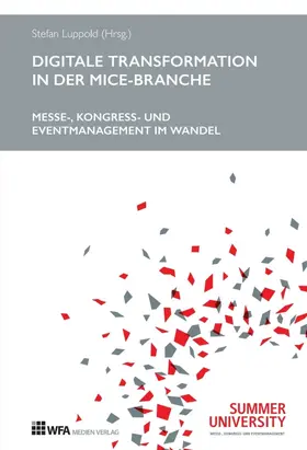 Luppold / Haag / Zinser |  Digitale Transformation in der MICE-Branche | Buch |  Sack Fachmedien
