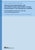 Grimm / Kreuser / Reil |  Services weiterdenken: App, CO2-Ermittlung und Supply Chain Management für Veranstaltungen | Buch |  Sack Fachmedien