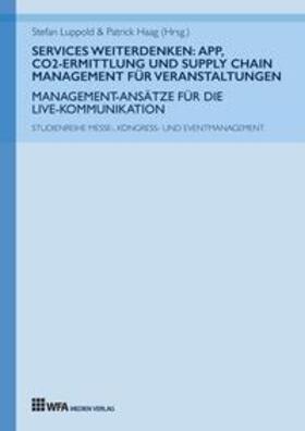 Grimm / Kreuser / Reil | Services weiterdenken: App, CO2-Ermittlung und Supply Chain Management für Veranstaltungen | Buch | 978-3-946589-30-3 | sack.de