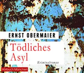 Obermaier |  Tödliches Asyl | Sonstiges |  Sack Fachmedien