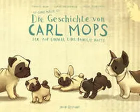 Nonn / Weidenbach |  Die ganz neue Geschichte von Carl Mops, der auf einmal eine Familie hatte | Buch |  Sack Fachmedien
