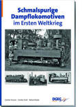 Krause / Krall / Bude |  Schmalspurige Dampflokomotiven im Ersten Weltkrieg | Buch |  Sack Fachmedien