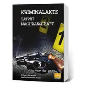  Kriminalakte - Tatort Nachbarschaft | Buch |  Sack Fachmedien