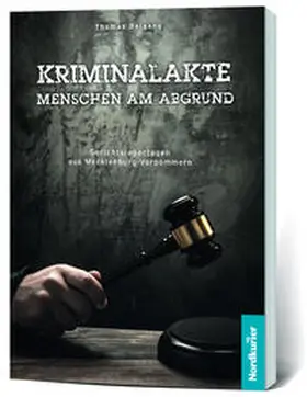 Nordkurier Mediengruppe GmbH & Co. KG / Beigang |  Kriminalakte - Menschen am Abgrund | Buch |  Sack Fachmedien