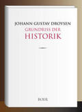 Droysen |  Grundriß der Historik | Buch |  Sack Fachmedien