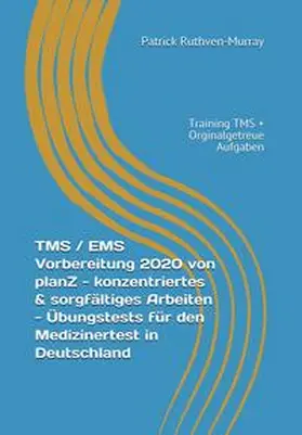 Ruthven-Murray |  TMS / EMS Vorbereitung von planZ - konzentriertes & sorgfältiges Arbeiten - Übungstests für den Medizinertest in Deutschland | Buch |  Sack Fachmedien