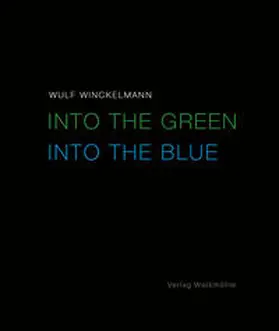  Wulf Winckelmann: Into The Green – Into The Blue | Buch |  Sack Fachmedien