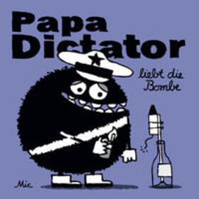 Beyer | Papa Dictator liebt die Bombe | Buch | 978-3-946642-45-9 | sack.de
