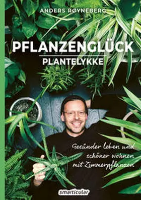 Røyneberg |  Pflanzenglück | Buch |  Sack Fachmedien