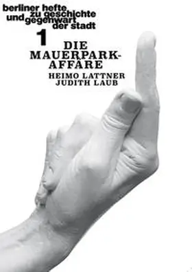 Lattner / Laub |  Die Mauerpark-Affäre | Buch |  Sack Fachmedien