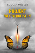 Müller |  Projekt Welt verbessern | Buch |  Sack Fachmedien