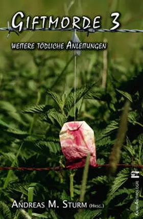 Holland Moritz / Sturm / Arnold |  Giftmorde 3 | Buch |  Sack Fachmedien