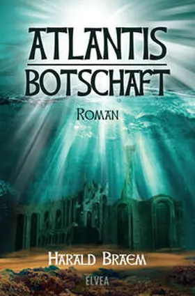 Braem / Verlag |  Atlantis - Botschaft | Buch |  Sack Fachmedien