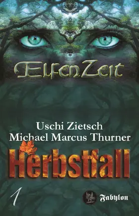 Zietsch / Thurner |  Elfenzeit 1: Herbstfall | eBook | Sack Fachmedien