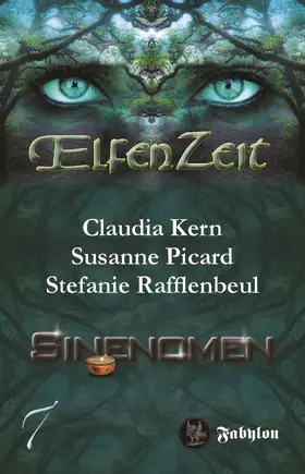 Kern / Picard / Rafflenbeul |  Elfenzeit 7: Sinenomen | eBook | Sack Fachmedien